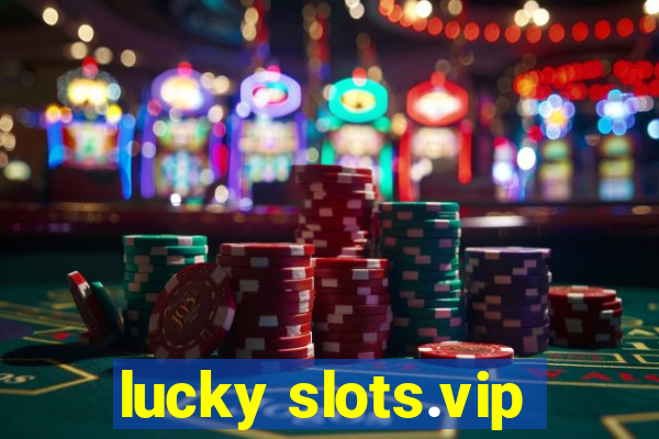 lucky slots.vip